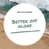 Melvin Dijkema - Better off alone (Remix) - Single